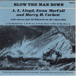 A. L. Lloyd / Ewan MacColl / Harry H. Corbett Blow The Man Down Vinyl 7" USED