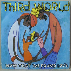 Third World Now That We've Found Love Vinyl 7" USED