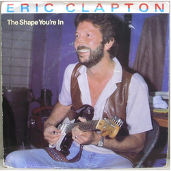 Eric Clapton The Shape You're In Vinyl 7" USED
