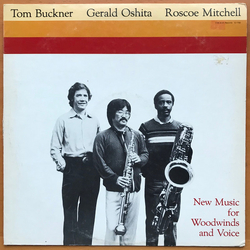 Thomas Buckner / Gerald Oshita / Roscoe Mitchell New Music For Woodwinds And Voice Vinyl LP USED
