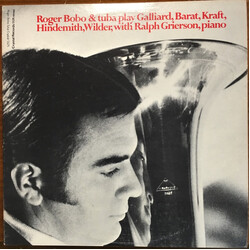 Roger Bobo / Ralph Grierson Roger Bobo & Tuba Play Galliard, Barat, Kraft, Hindemith, Wilder, With Ralph Grierson, Piano Vinyl LP USED