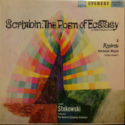 Alexander Scriabin / Фикрет Амиров / Leopold Stokowski / Houston Symphony Orchestra The Poem Of Ecstasy = Le Poème D'Extase, Op. 54 / Azerbaijan Mugam