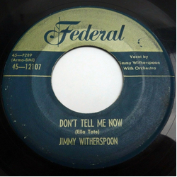 Jimmy Witherspoon Don't Tell Me Now / Corn Whiskey Vinyl 7" USED