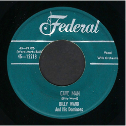 Billy Ward And His Dominoes Cave Man / Love Me Now Or Let Me Go Vinyl 7" USED
