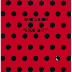 Hand's Burn Good Shot Vinyl 12" USED