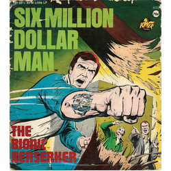 Unknown Artist Six Million Dollar Man - The Bionic Berserker Vinyl 7" USED