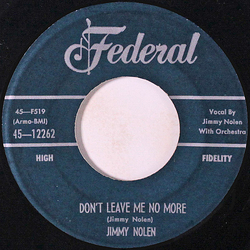 Jimmy Nolen Don't Leave Me No More / Wipe Your Tears Vinyl 7" USED