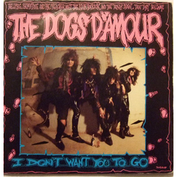 The Dogs D'Amour I Don't Want You To Go Vinyl 7" USED