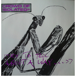 Crowd Of Isolated I Try To Tell About A Way... Vinyl LP USED
