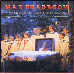 Max Headroom Merry Christmas Santa Claus (You're A Lovely Guy) Vinyl 7" USED