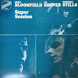 Mike Bloomfield / Al Kooper / Stephen Stills Super Sessions Vinyl LP USED