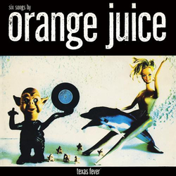 Orange Juice (3) Texas Fever Vinyl LP USED
