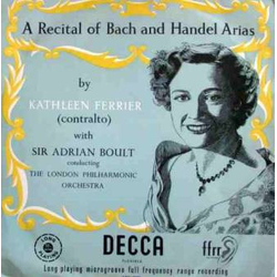Kathleen Ferrier / Sir Adrian Boult / London Philharmonic Orchestra A Recital Of Bach And Handel Arias Vinyl LP USED