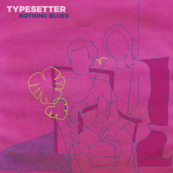 Typesetter Nothing Blues Vinyl LP USED