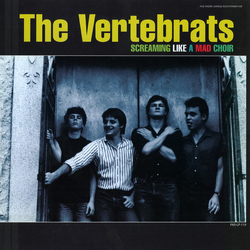 The Vertebrats Screaming Like A Mad Choir Vinyl LP USED