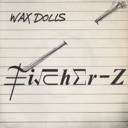 Fischer-Z Wax Dolls Vinyl 7" USED