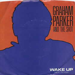 Graham Parker And The Shot Wake Up (Next To You) Vinyl 7" USED