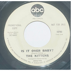 The Kittens (2) Is It Over Baby? Vinyl 7" USED