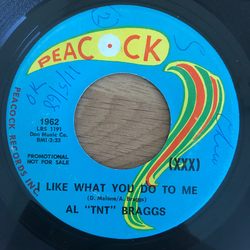 Al "TNT" Braggs I Like What You Do To Me / I'm A Good Man Vinyl 7" USED