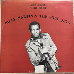 Billy Martin & The Soul Jets I Turn You On Vinyl LP USED