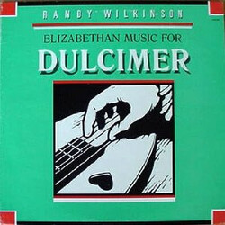 Randy Wilkinson Elizabethan Music For Dulcimer Vinyl LP USED