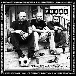 The Shame (4) The World Is Ours Vinyl 7" USED