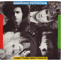 Missing Persons I Can't Think About Dancin' USED VINYL 7INCH 45 RPM SINGLE