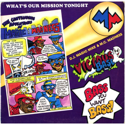 DJ Magic Mike / MC Madness You Want Bass / What's Our Mission Tonight Vinyl 12" USED