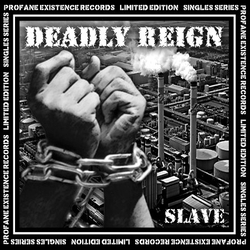 Deadly Reign (2) Slave Vinyl 7" USED