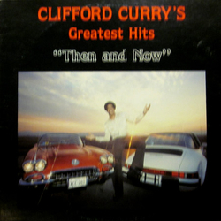 Clifford Curry Then And Now / Greatest Hits Vinyl LP USED