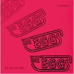 The Eggs (6) Changes / Be On My Side USED VINYL 7INCH 45 RPM