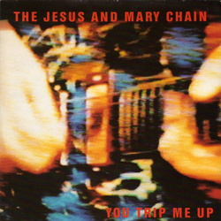 The Jesus And Mary Chain You Trip Me Up Vinyl 12" USED