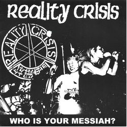 Reality Crisis Who Is Your Messiah? Vinyl 7" USED