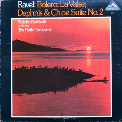 Maurice Ravel / Sir John Barbirolli / Hallé Orchestra Bolero, La Valse, Daphnis & Chloé Suite No. 2 Vinyl LP USED