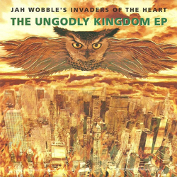 Jah Wobble's Invaders Of The Heart The Ungodly Kingdom EP Vinyl 7" USED