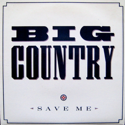 Big Country Save Me Vinyl 7" USED