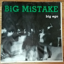 Big Mistake Big Ego Vinyl 7" USED