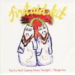 First Aid Kit You're Not Coming Home Tonight / Tangerine Vinyl 7" USED