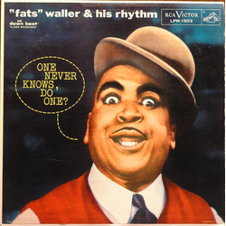 Fats Waller & His Rhythm One Never Knows, Do One? Vinyl LP USED