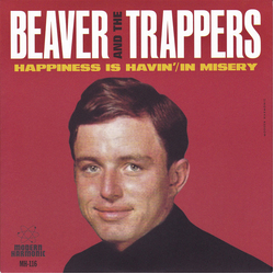 Beaver And The Trappers Happiness Is Havin' / In Misery Vinyl 7" USED