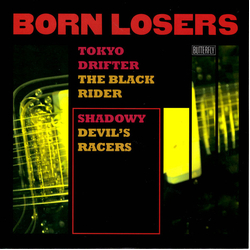 Born Losers Tokyo Drifter / The Black Rider / Shadowy / Devil's Racers Vinyl 7" USED
