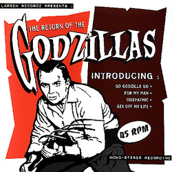 The Godzillas The Return Of The Godzillas Vinyl 7" USED