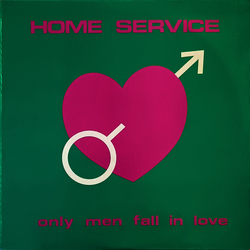 Home Service (2) Only Men Fall In Love Vinyl 12" USED