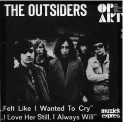 The Outsiders (5) Felt Like I Wanted To Cry / I Love Her Still, I Always Will Vinyl 7" USED