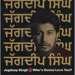 Jagdeep Singh Who's Gonna Love You? Vinyl 7" USED