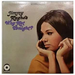Jimmy Hughes Why Not Tonight? Vinyl LP USED