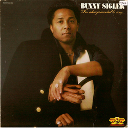 Bunny Sigler I've Always Wanted To Sing...Not Just Write Songs Vinyl LP USED