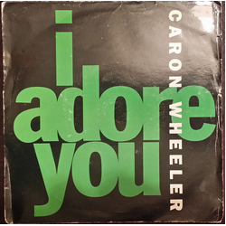Caron Wheeler I Adore You Vinyl 7" USED