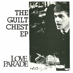 Love Parade (2) The Guilt Chest EP Vinyl 7" USED