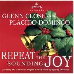 Glenn Close / Placido Domingo / The Ambrosian Singers / London Symphony Orchestra Hallmark Presents Repeat The Sounding Joy CD USED